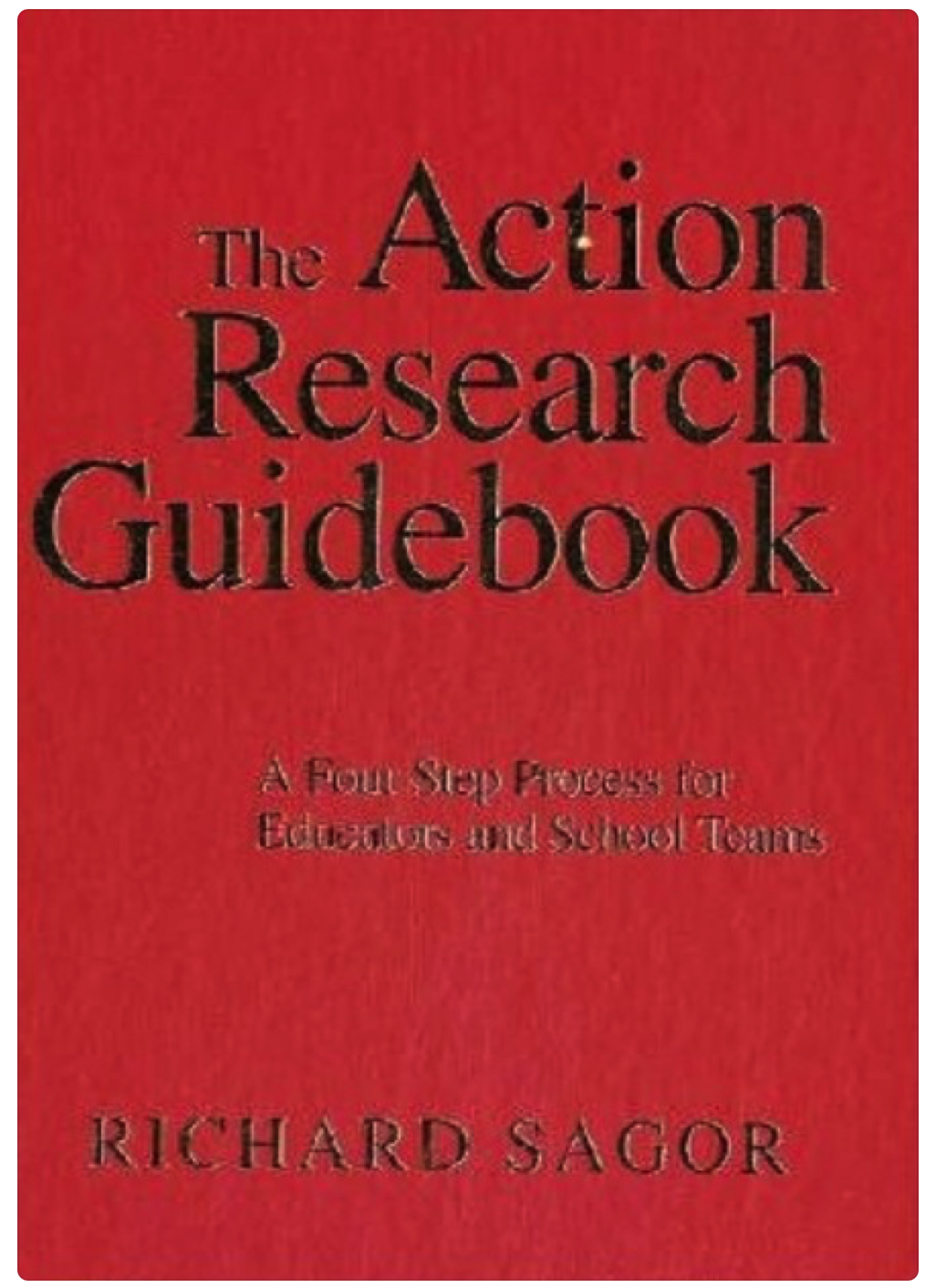 Cover of The Action Research Guidebook: A Four-Step Process for Educators and School Teams